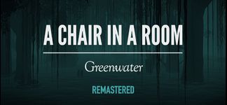 A Chair in a Room : Greenwater's Thumbnail